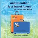 Aunt Heather is a Travel Agent 