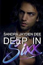 Deep in Sixx: The Deep Sixx Series Book 1 