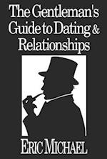 The Gentleman's Guide to Dating & Relationships 
