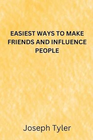 EASIEST WAYS TO MAKE FRIENDS AND INFLUENCE PEOPLE
