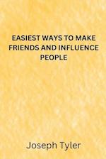 EASIEST WAYS TO MAKE FRIENDS AND INFLUENCE PEOPLE 