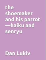 the shoemaker and his parrot-haiku and senryu 
