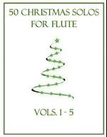 50 Christmas Solos for Flute: Vols. 1-5 