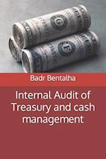 Internal Audit of Treasury and cash management: Report on the Audit of Treasury. 163 p. (6*9 in) 