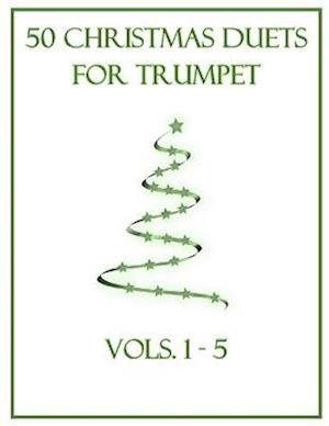 50 Christmas Duets for Trumpet: Vols. 1-5