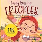 Lovely loves her freckles: Created in homage to precious, freckled little girls everywhere 