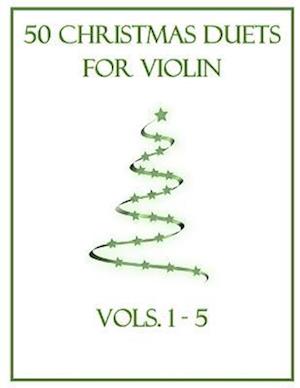 50 Christmas Duets for Violin: Vols. 1-5