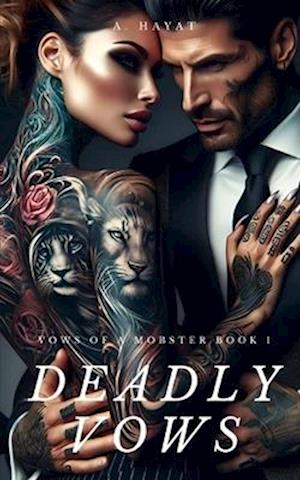 Deadly Vows: A Dark Forced Marriage Mafia Romance