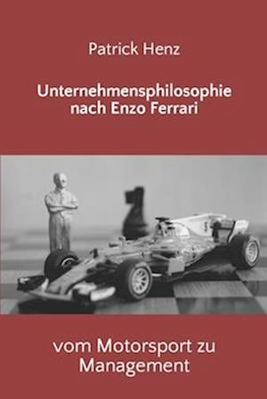 Unternehmensphilosophie nach Enzo Ferrari
