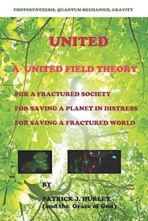 UNITED: A UNIFIED FIELD THEORY