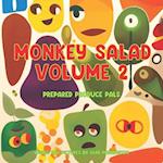 Monkey Salad Volume 2: Prepared Produce Pals 