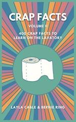 Crap Facts Volume II: 400 crap facts to learn on the lavatory 