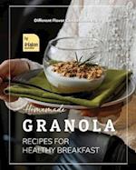 Homemade Granola Recipes for Healthy Breakfast: Different Flavor Combinations to Try 