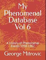 My Phenomenal Database Vol 6: A History of Phenomenal Events 1958-1962 