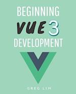 Beginning Vue 3 Development: Learn Vue.js 3 web development 