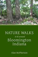 Nature Walks in & around Bloomington Indiana 