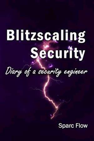 Blitzscaling security: Diary of a security engineer