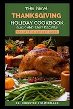 THE NEW THANKSGIVING HOLIDAY COOKBOOK: QUICK AND EASY RECIPES FOR NEWBIES AND BEGINNERS 