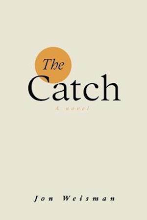 The Catch: A Novel