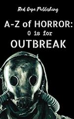 O is for Outbreak 