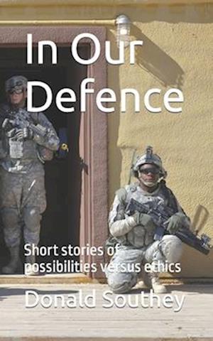 In Our Defence: Short stories of possibilities versus ethics