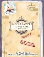 Humpty Dumpty: A True Crime Case File 