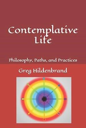 Contemplative Life: Philosophy, Paths, and Practices