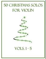 50 Christmas Solos for Violin: Vols. 1-5 