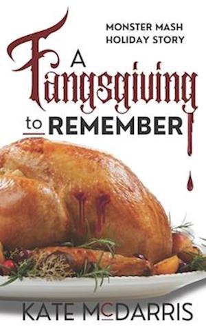 A Fangsgiving to Remember: Monster Mash Holiday Story