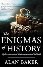 The Enigmas of History: Myths, mysteries and madness from around the world 