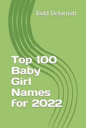 Top 100 Baby Girl Names for 2022