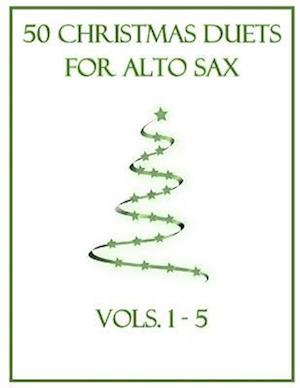 50 Christmas Duets for Alto Sax: Vols. 1-5