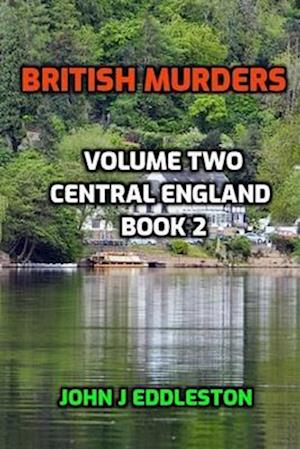 British Murders - Volume Two: Central England Book Two