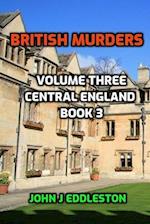 British Murders - Volume Three: Central England Book Three 