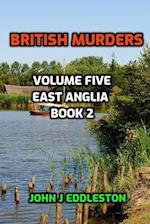 British Murders - Volume Five: East Anglia - Book Two 