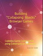 Building "Collapsing Blocks" Browser Games: Codeless Game Construction using Construct2 & Construct3 