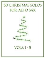 50 Christmas Solos for Alto Sax: Vols. 1-5 