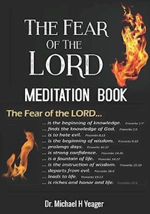 THE FEAR OF THE LORD MEDITATION BOOK: THE BEGINNING OF WISDOM