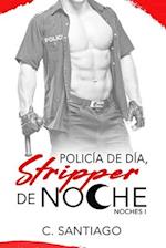 Policía de día, Stripper de Noche