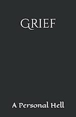 Grief: A Personal Hell 