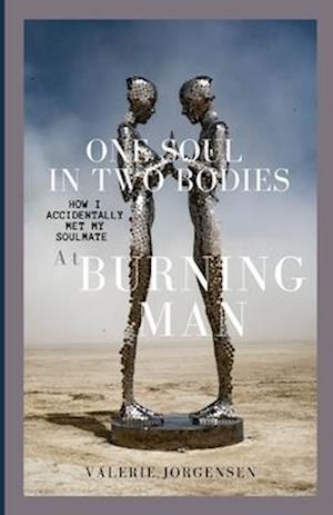 One Soul in Two Bodies: How I accidentally met my soulmate at Burning Man