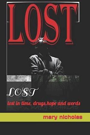 lost: lost in time, drugs,hope and words