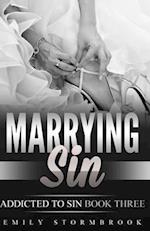 Marrying Sin: Addicted to Sin book three 