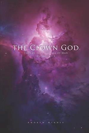 The Clown God: Tales of the Final Fall of Man Anthology 4