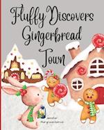 Fluffy Discovers Gingerbread Town: A Children's Christmas Book for Ages 4-8 