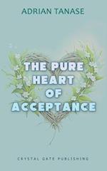The Pure Heart of Acceptance 