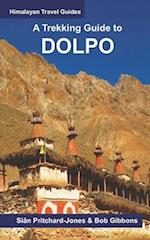 A Trekking Guide to Dolpo: Upper and Lower Dolpo 
