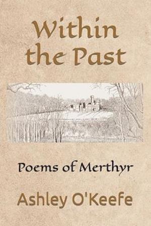 Within the Past: Poems of Merthyr