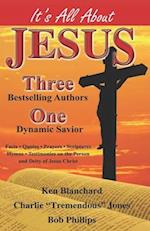 It's All About Jesus: Three Bestselling Authors, One Dynamic Savior 