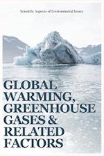 GLOBAL WARMING, GREENHOUSE GASES AND RELATED FACTORS 